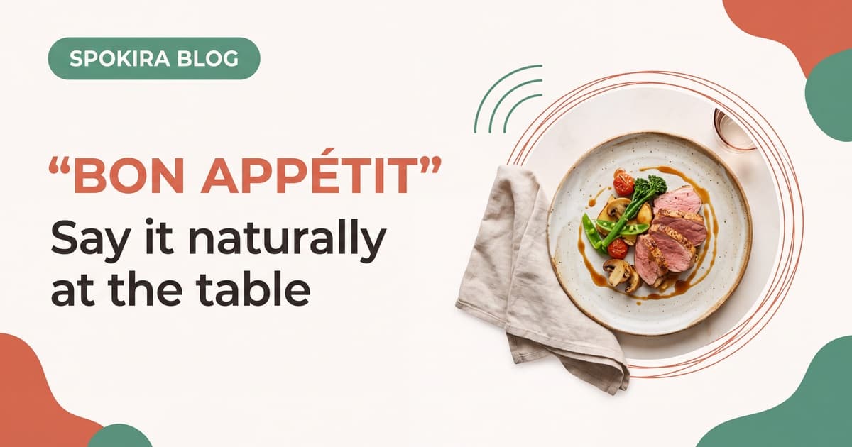 Bon Appétit Meaning: When to Say It and How to Pronounce It