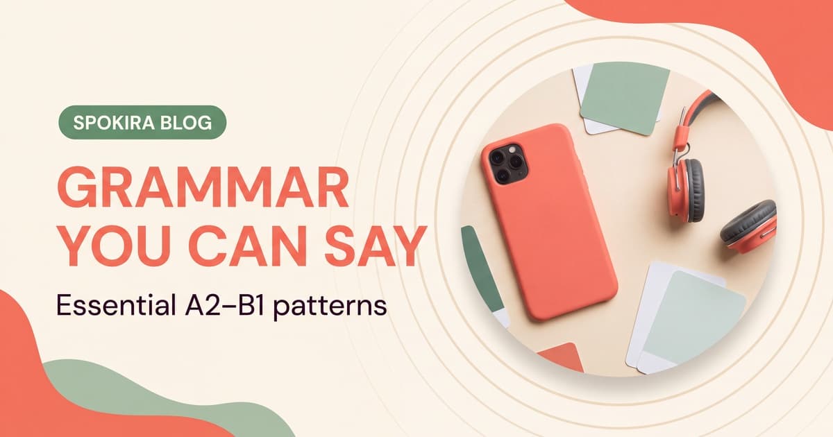 French Grammar for Speaking: Essential A2–B1 Patterns