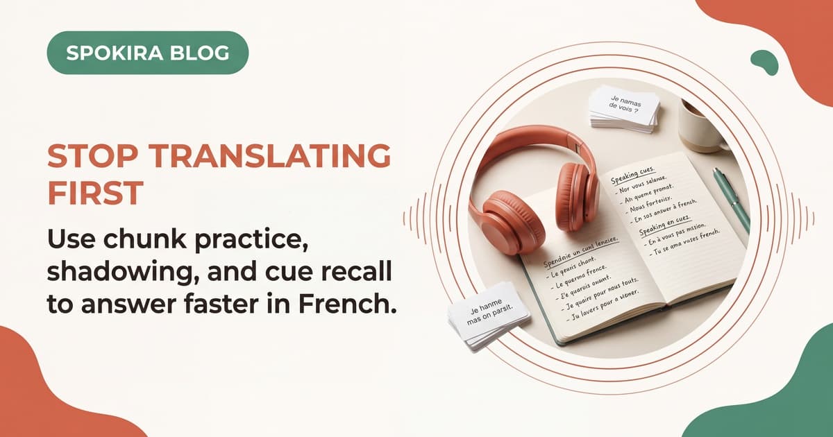 How to Stop Translating in Your Head When Speaking French