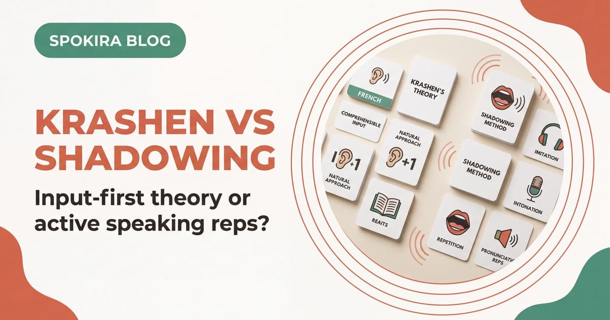 Krashen vs Shadowing for French: What Actually Helps You Speak?