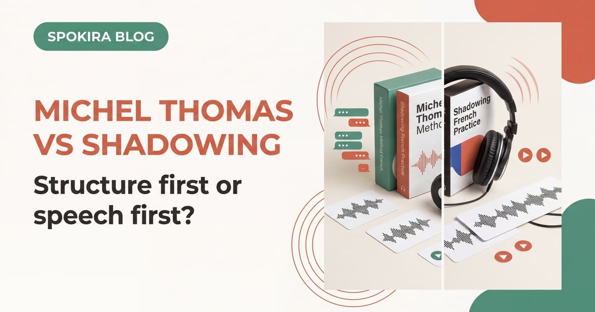 Michel Thomas vs Shadowing for French: Structure or Speech?