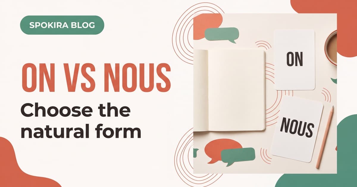 On vs Nous in Spoken French: Which Should You Use?